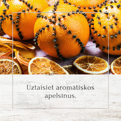Uztaisiet aromātiskos apelsīnus.