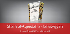 Sharh al-Aqeedah al-Tahawiyyah by Imam Ibn Abil 'Izz al-Hanafi