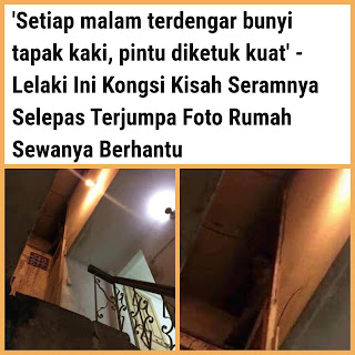 'Setiap malam terdengar bunyi tapak kaki, pintu diketuk kuat' - Lelaki Ini Kongsi Kisah Seramnya Selepas Terjumpa Foto Rumah Sewanya Berhantu