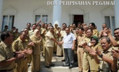 Kumpulan Doa Sehari hari arab indonesia lengkap Doa Perpisahan Pegawai PNS Mutasi Jabatan Formal dan Resmi