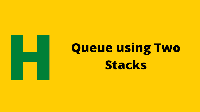 HackerRank Queue using Two Stacks problem solution