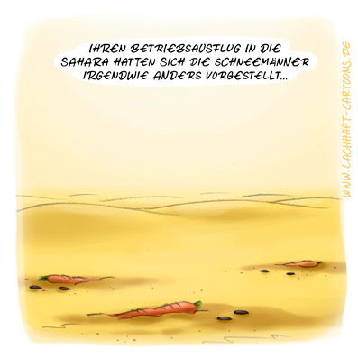 LACHHAFT Cartoon Betriebsausflug Sahara Schneemann Schneemänner Wüste Karotten, Mohrrüben Möhren schmelzen Schnee Hitze Sonne  Cartoons Witze witzig witzige lustige Bildwitze Bilderwitze Comic Zeichnungen lustig Karikatur Karikaturen Illustrationen Michael Mantel Spaß Humor