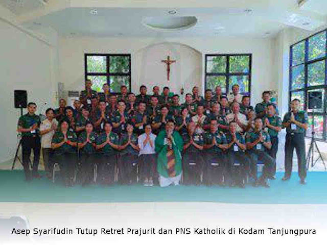 Asep Syarifudin Tutup Retret Prajurit dan PNS Katholik di Kodam Tanjungpura