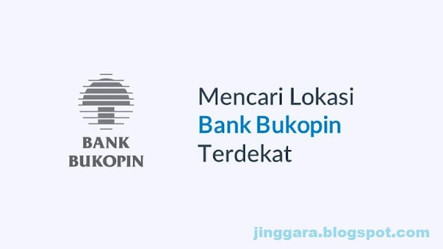 Cara Mencari ATM Bank Bukopin Terdekat dari Lokasi
