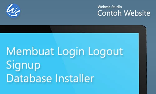 Contoh Website Membuat Login Logout Signup Database Installer