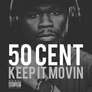 50 Cent - Keep It Movin Lyrics | Letras | Lirik | Tekst | Text | Testo | Paroles - Source: emp3musicdownload.blogspot.com