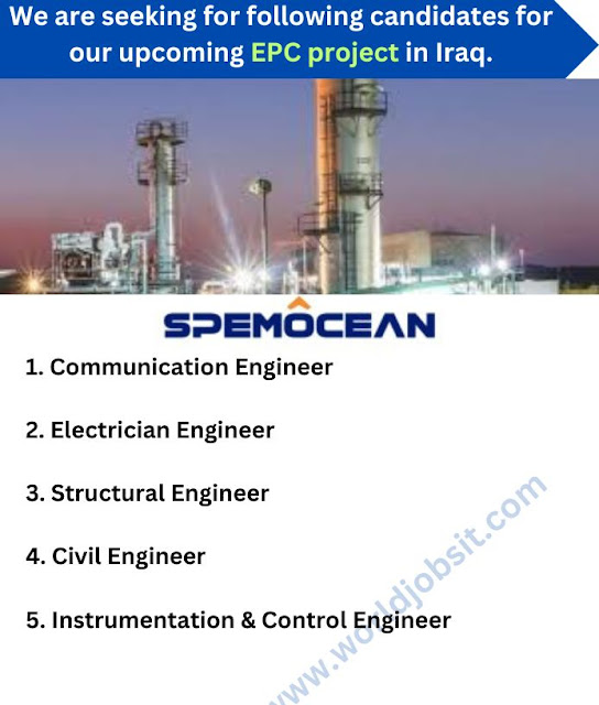 We are seeking for following candidates for our upcoming EPC project in Iraq.