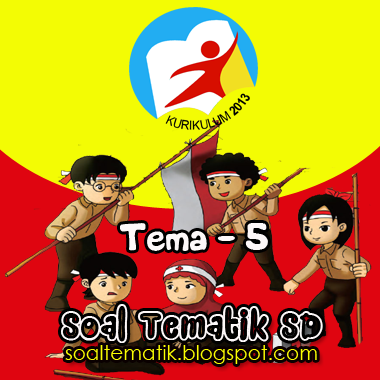 Soal Tematik Kelas 4 SD Tema 5 Pahlawanku Kurikulum 2013