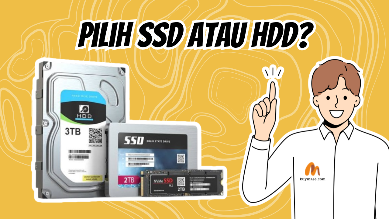 Pilih SSD atau HDD?