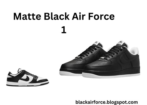 Matte Black Air Force 1s: The Ultimate in Understated Style