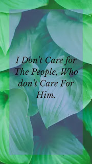  Don't Care for The People, Who don't Care For Him