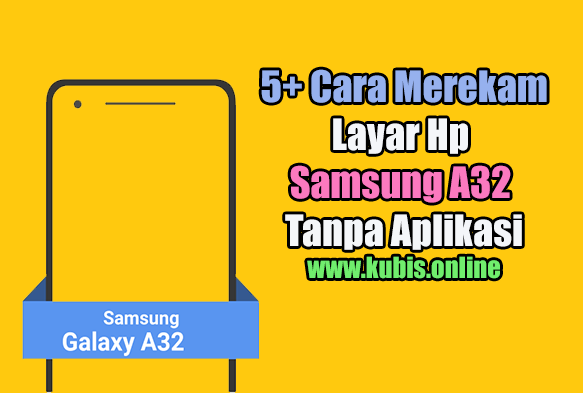 5+ Cara Merekam Layar Hp Samsung A32 Tanpa Aplikasi