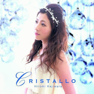 Hiromi Kajiwara 梶原ひろみ - CRISTALLO