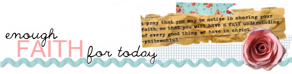 Enough faith for today