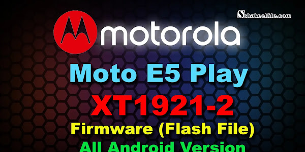 Motorola Moto E5 Play (XT1921-2) Firmware (Flash File) All Android Version