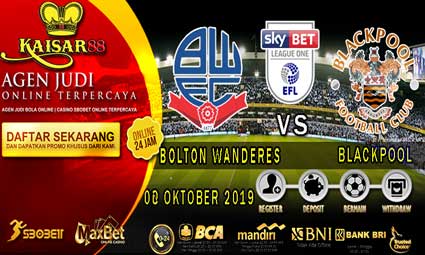 PREDIKSI BOLA TERPERCAYA BOLTON WANDERES VS BLACKPOOL 08 OKTOBER 2019