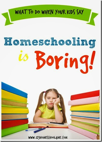 What to do when your kids say - Homeschooling is Boring! #homeschool #homeschooling