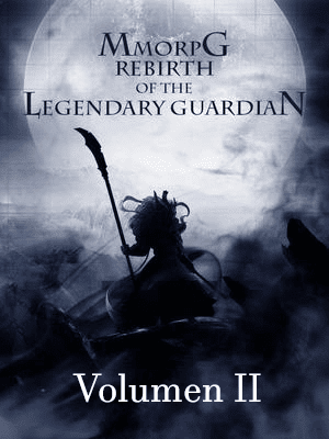 MMORPG Rebirth of the Legendary Guardian Volumen 02