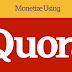 "apne Quora Account ko kaise monetize karen or online paise kamaen"