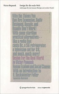 Victor Papanek: Design für die reale Welt: Anleitungen für eine humane Ökologie und sozialen Wandel (Edition Angewandte)