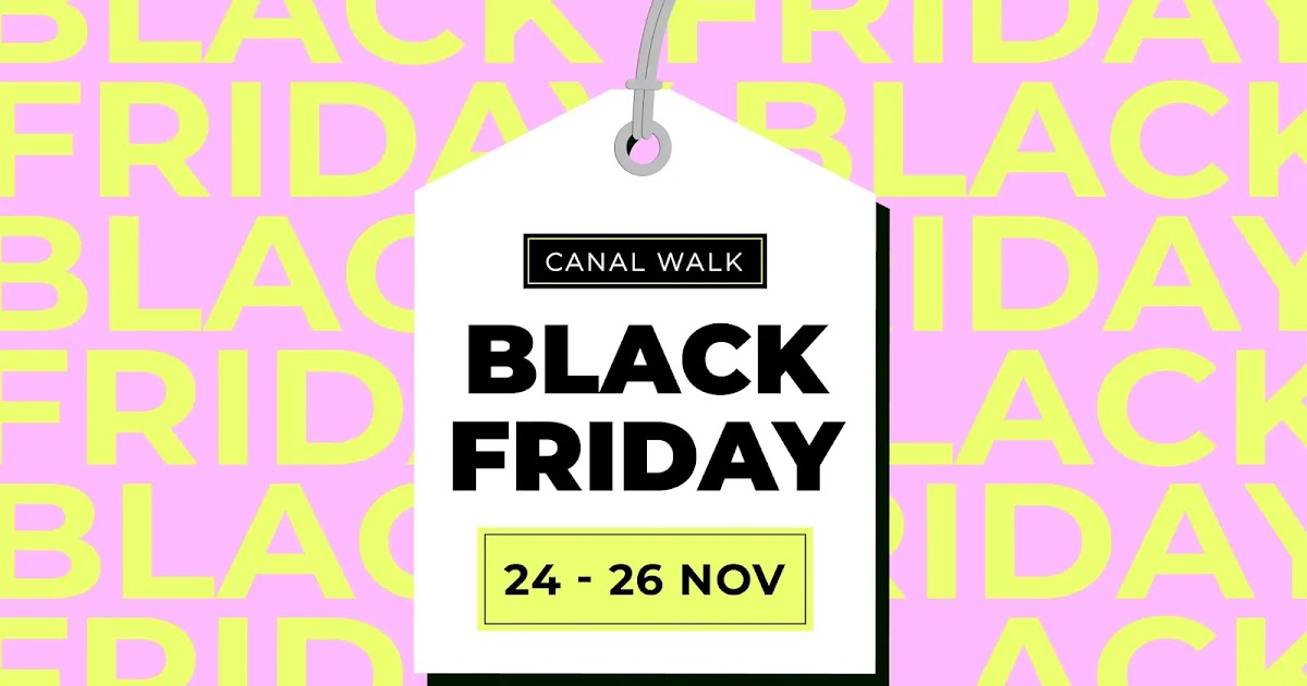 Canal Walk Black Friday 2023 over 350 stores Participating