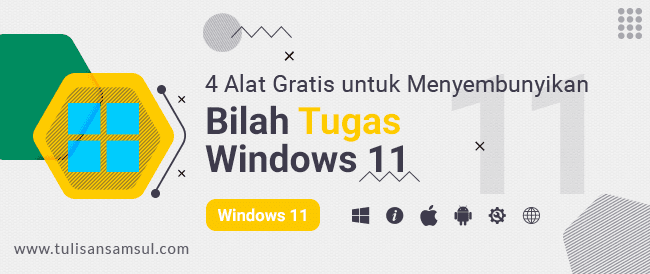 Daftar Alat Gratis untuk Menyembunyikan Taskbar di Windows 11 atau 10