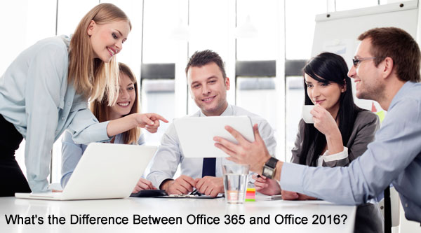 What’s the Difference Between Office 365 and Office 2016?