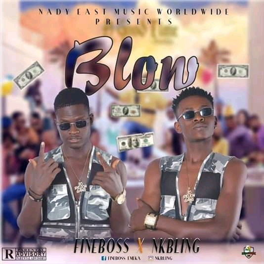 [Mp3] Fine Boss Ft NK Bling – BLOW ( Prod By Master Craft)