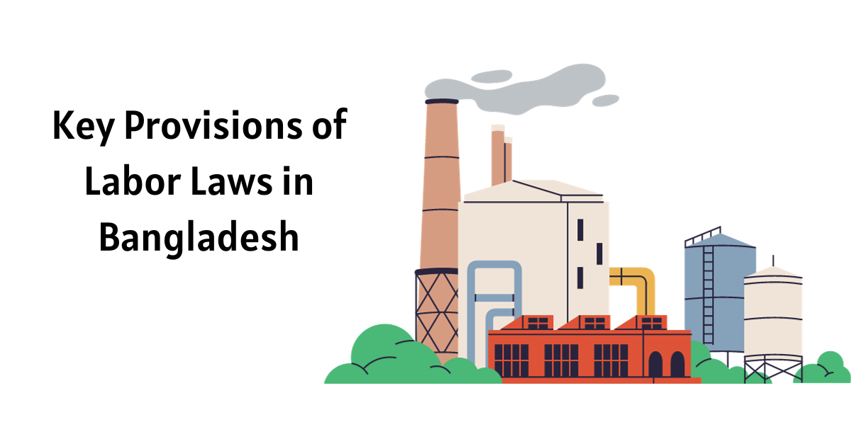 Key Provisions of Labor Laws in Bangladesh