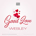 [MUSIC] Wesley - GoodLove