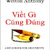 Viết Gì Cũng Đúng - Anthony Weston