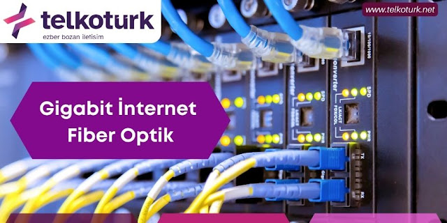 Gigabit İnetrnet Fiber Optik - Telkotürk