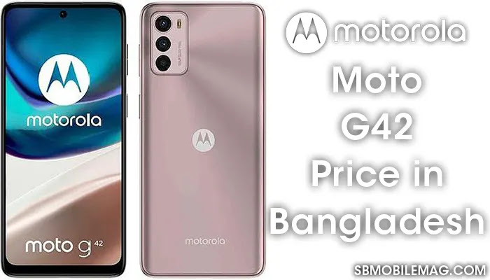 Motorola Moto G42, Motorola Moto G42 Price, Motorola Moto G42 Price in Bangladesh