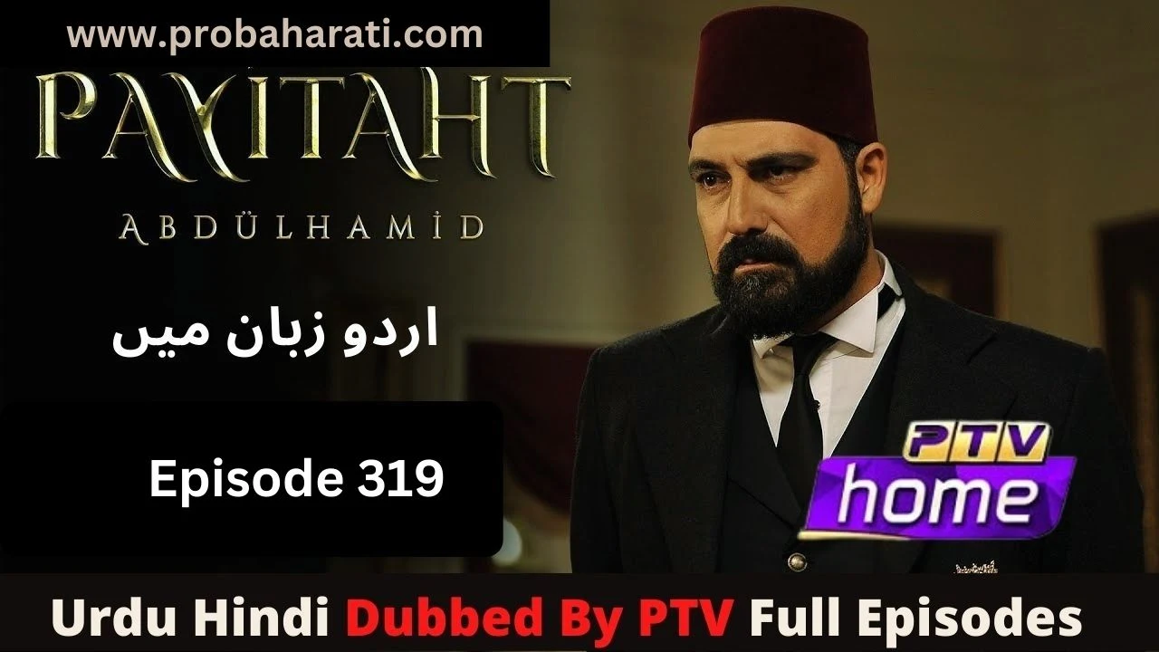 Sultan Abdul Hamid Episode 319 urdu hindi dubbed by PTV