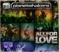 Today planetshakers (All For Love)