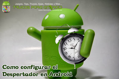 Como configurar la alarma despertador de Android