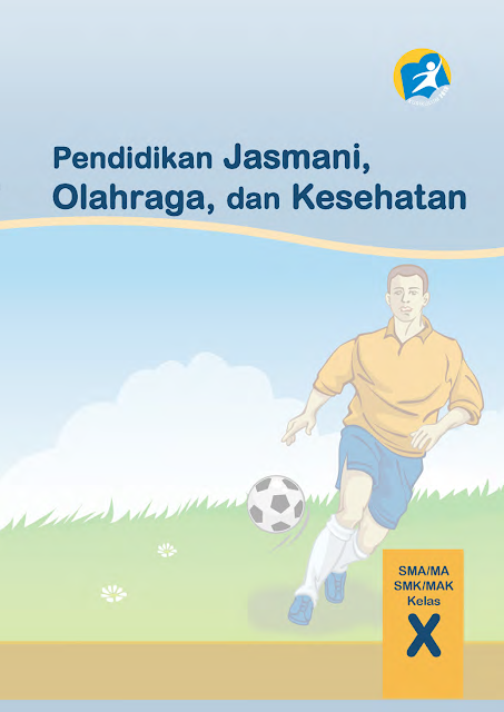 DOWNLOAD BSE 2013 Pendidikan Jasmani, Olahraga, dan Kesehatan (Buku Siswa) SMA MA SMK MAK KELAS X