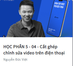 Share Khóa Học Cắt Ghép Chỉnh Sửa Video Trên Điện Thoại Của Thầy Đức Việt Fedu