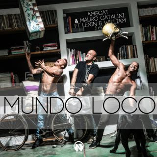 Amscat & Mauro Catalini Feat. Lenin & William -  MUNDO LOCO - accordo, testo e video