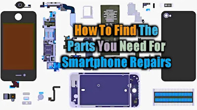 How to find the parts you need for smartphone repairs