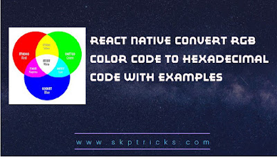 React Native convert RGB Color Code to Hexadecimal Code