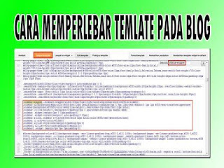 Cara Memperlebar Halaman Template Pada Blog