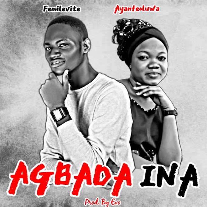 Femilevite "Agbada Ina" ft Ayanfeoluwa