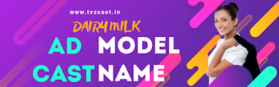 Dairy Milk Ad Cast Model Real Name