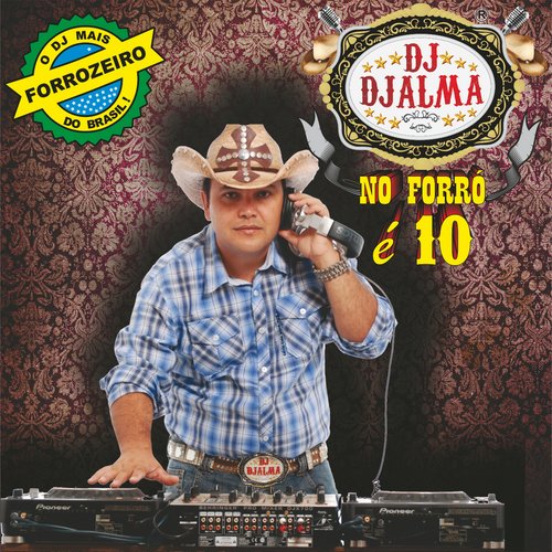 CD DJ Djalma -  no forro é 10