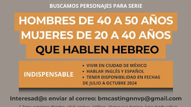 CASTING MX: PERSONAJES PARA SERIE  - HOMBRES y MUJERES DE 20 A 50 AÑOS QUE HABLEN HEBREO 2024