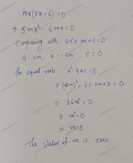 Class 10 Quadratic Equation  |  Find the Value of m so that the quadratic equation mx(5x-6)=0 has two equal roots.