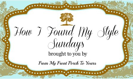 From My Front Porch To Yours: How I Found My Style Sundays- Savvy