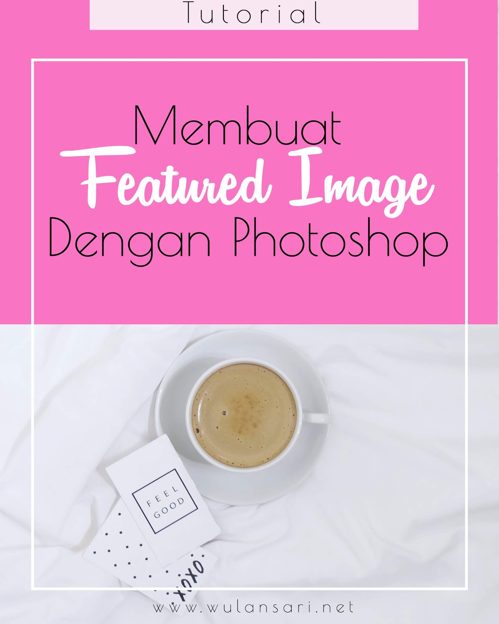 [VIDEO] Tutorial Cara Membuat Featured Image dengan PhotoShop