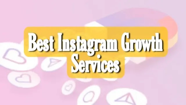 Best Instagram Growth Services